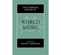 The Cambridge History of World Music Edited by Philip V Bohlman (Auteur)