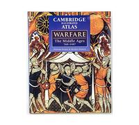 Atlas illustré Cambridge de la guerre : Le Moyen Âge (768–1487)