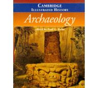 Histoire illustrée de l'archéologie – Cambridge University Press