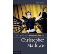 The Cambridge Introduction to Christopher Marlowe - Rutter Tom Lecturer in Shakespeare and Renaissance Drama Sheffield Hallam University - Cambridge Unive Rutter Tom Lecturer in Shakespeare and Renais