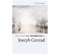 The Cambridge Introduction to Joseph Conrad, Cambridge Introductions to Literature John Peters (Auteur)