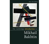 The Cambridge Introduction to Mikhail Bakhtin