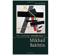 The Cambridge Introduction To Mikhail Bakhtin