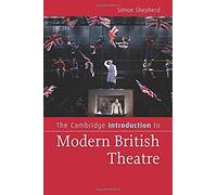 The Cambridge Introduction To Modern British Theatre