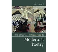 The Cambridge Introduction to Modernist Poetry Peter Howarth Peter Howarth (Auteur)
