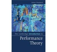The Cambridge Introduction to Performance Theory by Shepherd & Simon Central School of Speech and Drama & London Inconnu (Auteur)