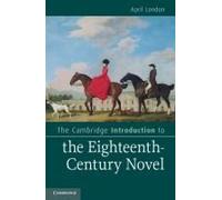 The Cambridge Introduction To The Eighteenth-Century Novel
