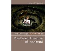 The Cambridge Introduction To Theatre And Literature Of The Absurd