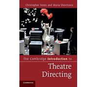 The Cambridge Introduction to Theatre Directing – Cambridge University Press