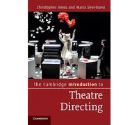 The Cambridge Introduction to Theatre Directing