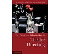The Cambridge Introduction To Theatre Directing