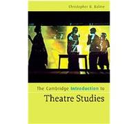 The Cambridge Introduction to Theatre Studies, Cambridge Introductions to Literature Christopher Balme (Auteur)