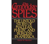The Cambridge Spies: The Untold Story of Maclean, Philby, and Burgess in America