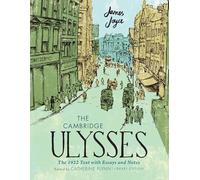 The Cambridge Ulysses – Texte de 1922 avec essais et notes – Édition de bibliothèque