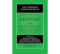 The Cambridge World History of Genocide: Volume 2, Genocide in the Indigenous, Early Modern and Imperial Worlds, from C.1535 to World War One