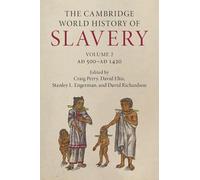 The Cambridge World History of Slavery: Volume 2, AD 500-AD 1420