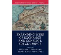 The Cambridge World History: Volume V: Expanding Webs of Exchange and Conflict, 500 CE-1500 CE