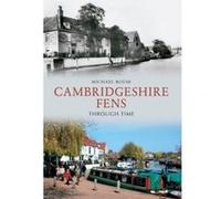 The Cambridgeshire Fens Through Time - [Livre en VO] Michael Rouse (Auteur)