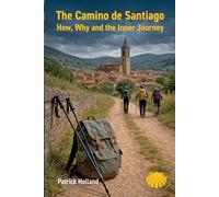 The Camino de Santiago: How, Why and the Inner Journey