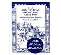 The Camino Real, The King's Road Activity Book: Spanish Settlers in the Southwest Walter D. Yoder (Auteur)