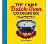 The Camp Dutch Oven Cookbook - Robin Donovan - Callisto Media Inc. - Livre en Anglais - Paperback Robin DonovanRobin Donovan (Auteur)