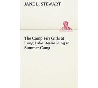The Camp Fire Girls At Long Lake Bessie King In Summer Camp