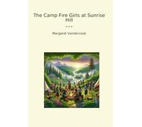 The Camp Fire Girls at Sunrise Hill