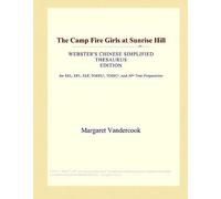 The Camp Fire Girls At Sunrise Hill (Webster's Chinese Simplified Thesaurus Edition)