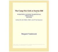 The Camp Fire Girls At Sunrise Hill (Webster's Chinese Traditional Thesaurus Edition)