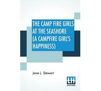 The Camp Fire Girls At The Seashore (A Campfire Girl's Happiness)