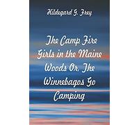 The Camp Fire Girls In The Maine Woods