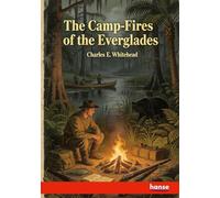 The Camp-Fires of the Everglades: or Wild Sports in the South