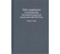 The Campaign Continues Douglas A. Lathrop (Auteur)
