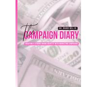 The Campaign Diary: Creating a Strong Brand Identity With Marketing Campaigns