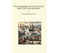 The Campaign of 1776 around New York and Brooklyn