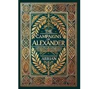 The Campaigns of Alexander (Collector's Edition) (Laminated Hardback with Jacket)