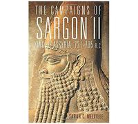 The Campaigns Of Sargon Ii, King Of Assyria, 721-705 B.C.