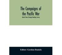 The Campaigns Of The Pacific War; United States Strategic Bombing Survey