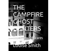 The Campfire Ghost Hunters: The School Of Scares
