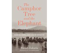 The Camphor Tree and the Elephant: Religion and Ecological Change in Maritime Southeast Asia