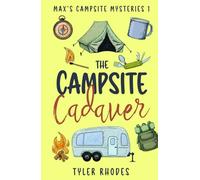 The Campsite Cadaver: A gripping and hilarious cozy camping murder mystery