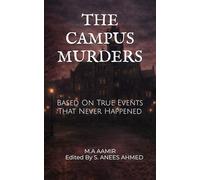 THE CAMPUS MURDERS: Based On True Events That Never Happened