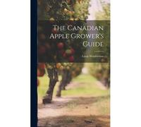 The Canadian Apple Grower's Guide