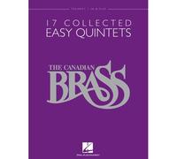 The Canadian Brass: 17 Collected Easy Quintets, Trumpet 1 In B-Flat