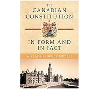The Canadian Constitution In Form And In Fact