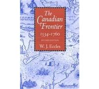 The Canadian Frontier, 1534-1760 W. J. Eccles (Auteur)