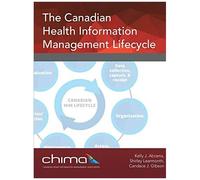 The Canadian Health Information Management Lifecycle