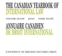 The Canadian Yearbook of International Law Vol. 48 2010 The Canadian Yearbook of International Law Vol. 48 2010 (Auteur)