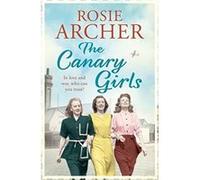The Canary Girls: The Bomb Girls 2 Archer, Rosie (Auteur)