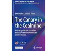 The Canary in the Coalmine: Erectile Dysfunction As the Best Biomarker of Non-communicable Chronic Diseases